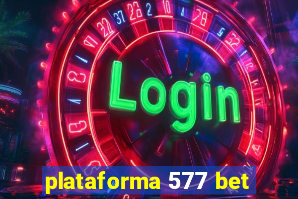 plataforma 577 bet